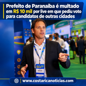 Prefeito de Paranaíba é multado em R$ 10 mil por live em que pediu voto para candidatos de outras cidades